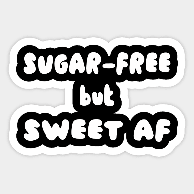 Sugar-Free but Sweet AF Sticker by A Magical Mess